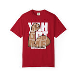 YAH Got Me  Unisex T-Shirt