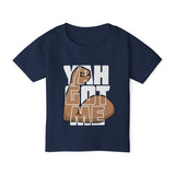 YAH GOT ME Toddler T-Shirt