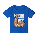 YAH GOT ME Toddler T-Shirt