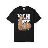 YAH Got Me  Unisex T-Shirt